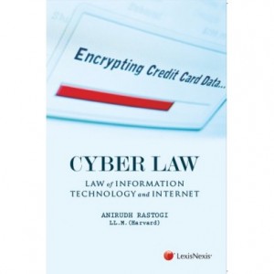 LexisNexis's Cyber Law - Law of Information Technology and Internet by Anirudh Rastogi